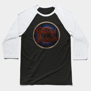 Savoy Brown - i am strogng Baseball T-Shirt